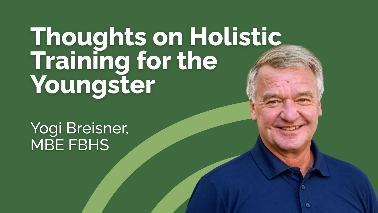 Thoughts on Holistic Training for the Youngster - BHF