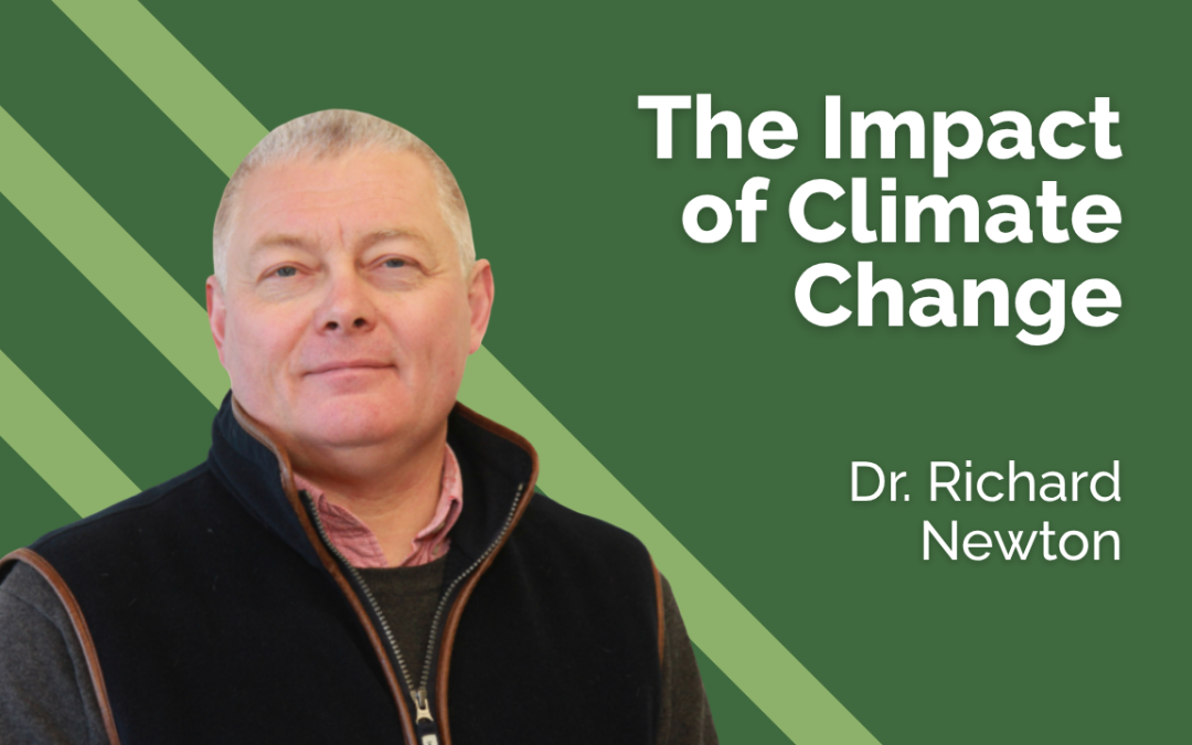 The impact of Climate Change - Dr Richard Newton